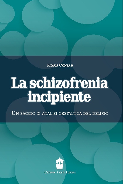 La schizofrenia incipiente. Un saggio di analisi gestaltica del delirio