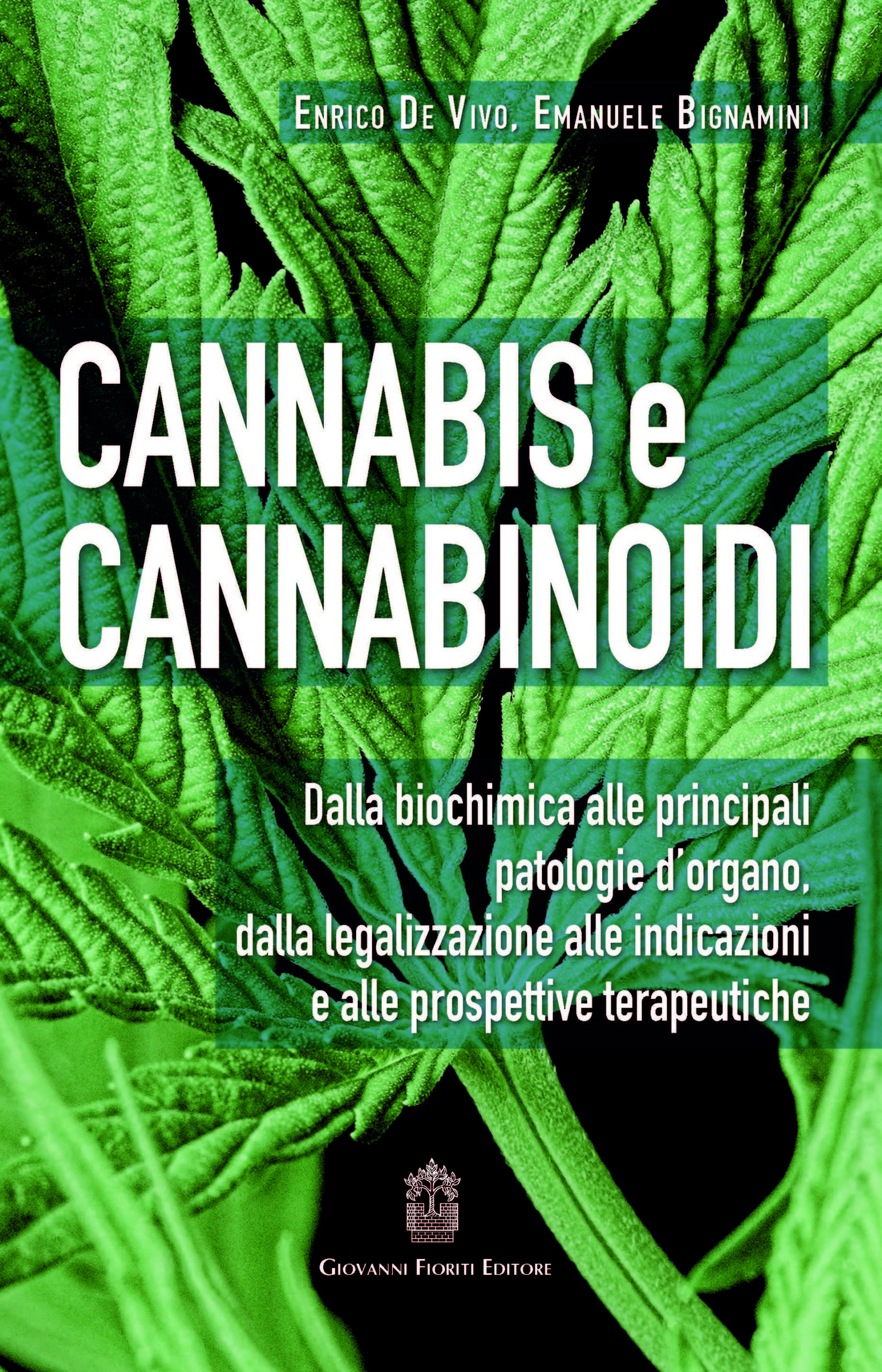 Cannabis e cannabinoidi. Dalla biochimica alle principali patologie d’organo, dalla legalizzazione alle indicazioni e alle prospettive terapeutiche