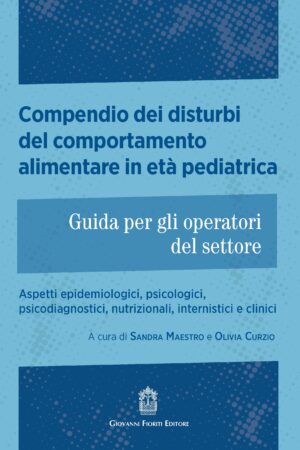 Compendio dei disturbi del comportamento alimentare in età pediatrica. Guida per gli operatori del settore